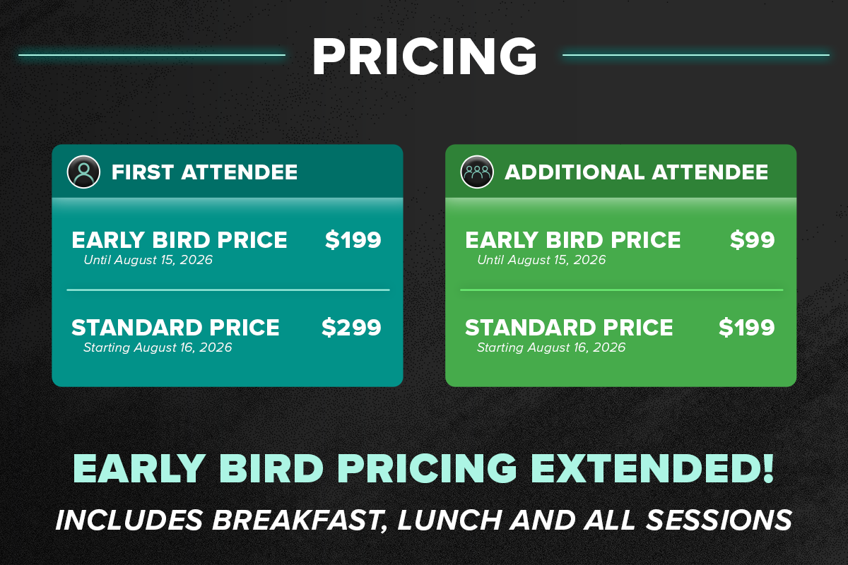 Pricing. First Attendee: early bird $199 until August 15, 2026; standard $299 starting August 16. Additional Attendee: early bird $99; standard $199. Registration deadline September 1, 2026. Includes lunch and all sessions.